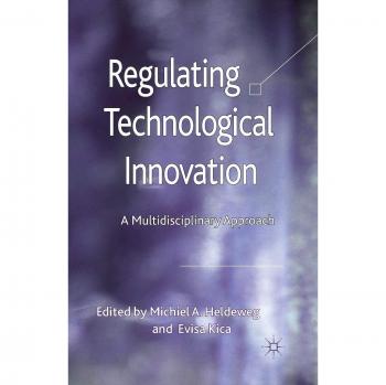 Regulating Technological Innovation: A Multidisciplinary Approach