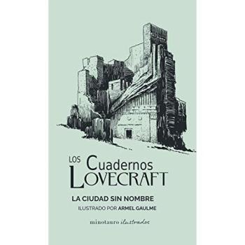 Los Cuadernos Lovecraft nº 02 La ciudad sin nombre: Ilustrado por Armel Gaulme