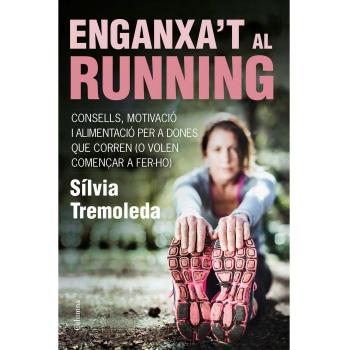 Enganxa't Al Running: Consells, motivació i alimentació per a dones que corren