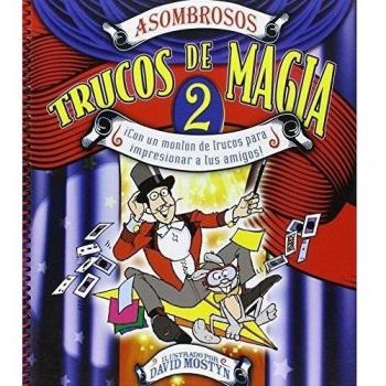 Asombrosos trucos de magia 2: Con un montón de trucos para impresionar a tus amigos - Canavan Thomas
