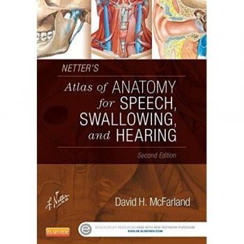 Netter's Anatomy Atlas for Speech, Swallowing, and Hearing