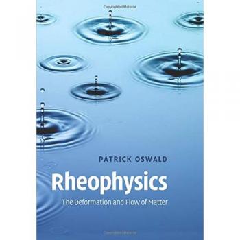 Rheofísica: Deformación y Flujo de Materia - Oswald, Patrick
