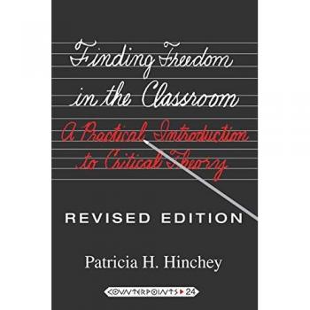 Finding Freedom in the Classroom: A Practical Introduction to Critical Theory (Counterpoints) - Educational Textbook on Critical Theory