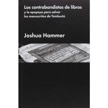 Los contrabandistas de libros: y la epopeya para salvar los manuscritos de Tombuctú - Joshua Hammer