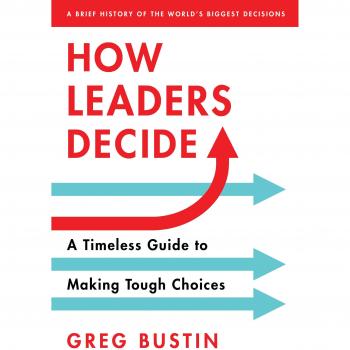 How Leaders Decide