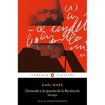Llamando a las puertas de la revolución: Antología - Karl Marx
