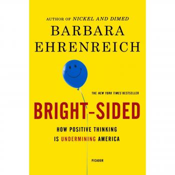 Bright-Sided: How Positive Thinking Is Undermining America