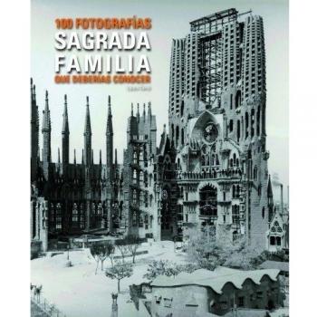 Sagrada Família 100 fotografías que deberías conocer.