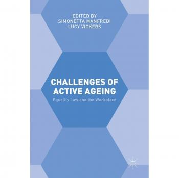Challenges of Active Ageing: Equality Law and the Workplace
