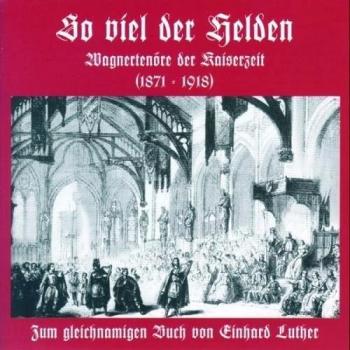 Various Artists - So Much of the Heroes: Wagner Collection