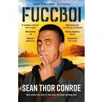 Fuccboi: Una Examinación Intrépida y Salvajemente Divertida de la Masculinidad bajo el Capitalismo Tardío por Sean Thor Conroe