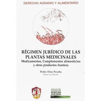 Régimen jurídico de las plantas medicinales: Medicamentos, complementos alimenticios y otros productos frontera