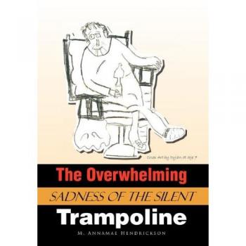 La Abrumadora Tristeza del Trampolín Silencioso Tapa Dura