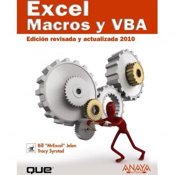 Excel. Macros y VBA. Edición revisada y actualizada 2010