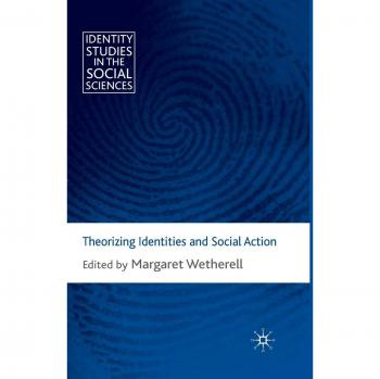 Theorizing Identities and Social Action