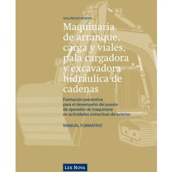 Maquinaria de arranque, carga y viales, pala cargadora y excavadora hidráulica de cadenas.