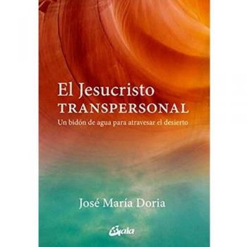 El Jesucristo transpersonal. Un bidón de agua para atravesar el desierto