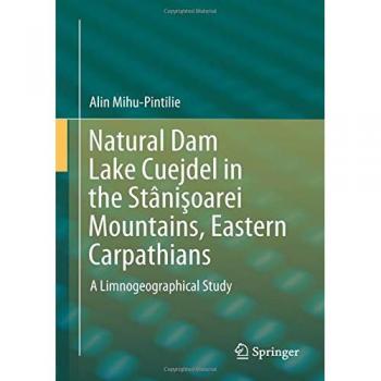 Natural Dam Lake Cuejdel in the Stânişoarei Mountains, Eastern Carpathians: A Limnogeographical Study