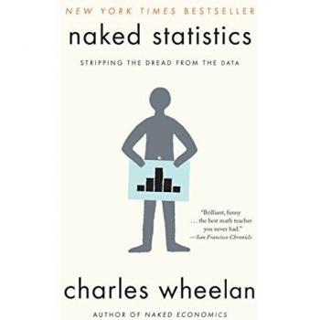 Naked Statistics: Stripping the Dread from the Data