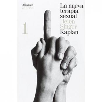 La nueva terapia sexual, 1: Tratamiento activo de las disfunciones sexuales - Helen Singer Kaplan