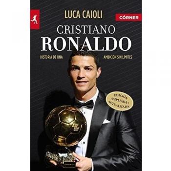 Cristiano Ronaldo: Historia de una ambición sin límites