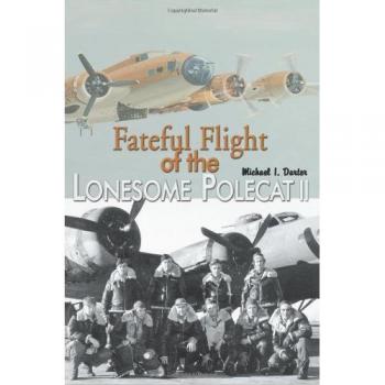 Fateful Flight of the Lonesome Polecat II: B-17F Combat Mission Epic Novel