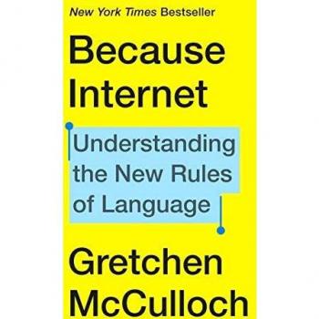 Because Internet: Understanding the New Rules of Language