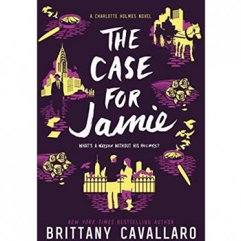 The Case for Jamie: Charlotte Holmes Novel Book 3 by Brittany Cavallaro
