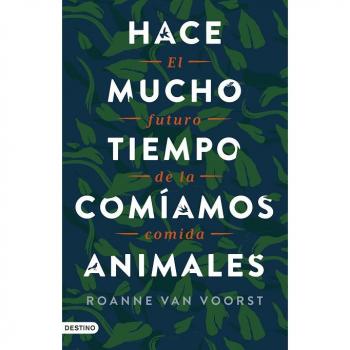 Hace mucho tiempo comíamos animales: El futuro de la comida