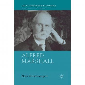 Alfred Marshall: Economist 1842-1924