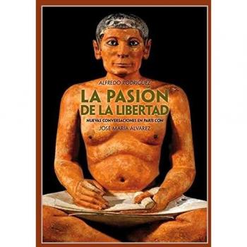 La pasión de la libertad: Nuevas conversaciones en París con José María Álvarez