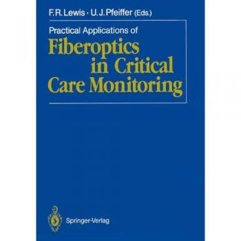 Practical Applications of Fiberoptics in Critical Care Monitoring