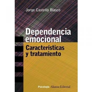 Dependencia emocional: Características y tratamiento