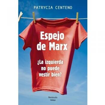 Espejo de Marx: ¿La izquierda no puede vestir bien? - Patrycia Centeno