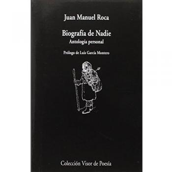 Biografía de nadie: Antología personal: 955 - Juan Manuel Roca