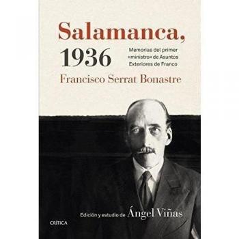 Salamanca, 1936: Memorias del primer ministro de Asuntos Exteriores de Franco - ángel Viñas