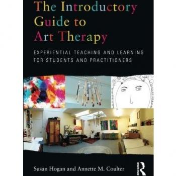 The Introductory Guide to Art Therapy: Experiential teaching and learning for students and practitioners
