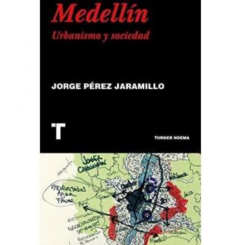 Medellín: Urbanismo y sociedad