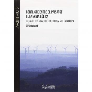 Conflicte entre el paisatge i l'energia eòlica. El cas de les comarques meridion