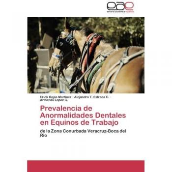 Prevalencia de Anormalidades Dentales En Equinos de Trabajo: de la Zona Conurbada Veracruz-Boca del Rio