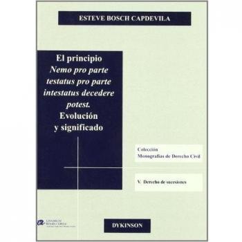 El Principio Nemo Pro Parte Testatus Pro Parte Intestatus Decedere Postest. Evolución Y Significado