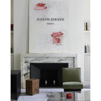 Joseph Dirand: Spaces/Interiors