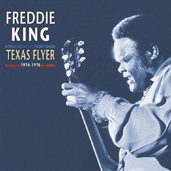 Freddie King Deluxe 5-CD Box Set: Texas Flyer 1974-1976