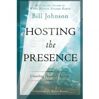 Hosting the Presence: Unveiling Heaven's Agenda