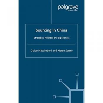 Sourcing in China: Strategies, Methods and Experiences