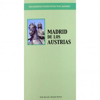 Recorridos didácticos por Madrid. Madrid de los Austrias