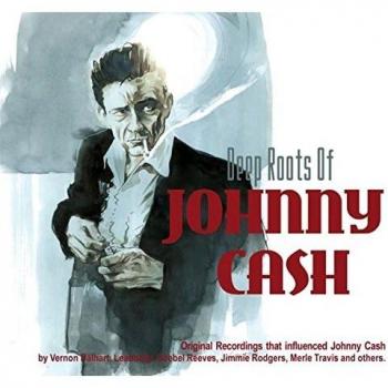 Deep Roots of Johnny Cash - History Collection CD
