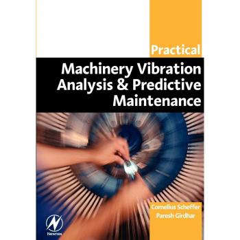 Practical Machinery Vibration Analysis and Predictive Maintenance