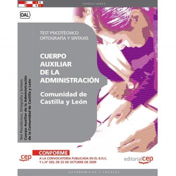 Cuerpo Auxiliar de la Administración de la Comunidad de Castilla y León. Test Psicotécnico, Ortografía y Sintaxis
