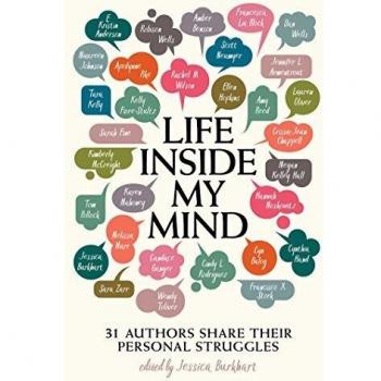 Life Inside My Mind: 31 Authors Share Their Personal Struggles